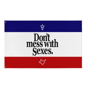 Don't Mess With Sexes Flag