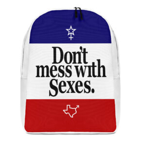 Don't Mess With Sexes Minimalist Backpack