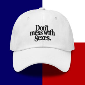 Don’t Mess With Sexes White Dad hat