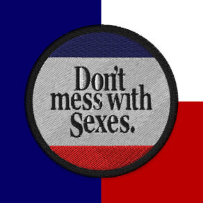 Don't Mess With Sexes Embroidered patches