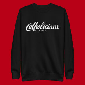 Catholicism | Black Unisex Premium Sweatshirt